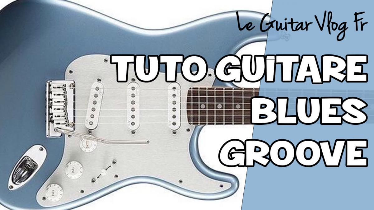 Tuto Guitare Blues Groove rythmique