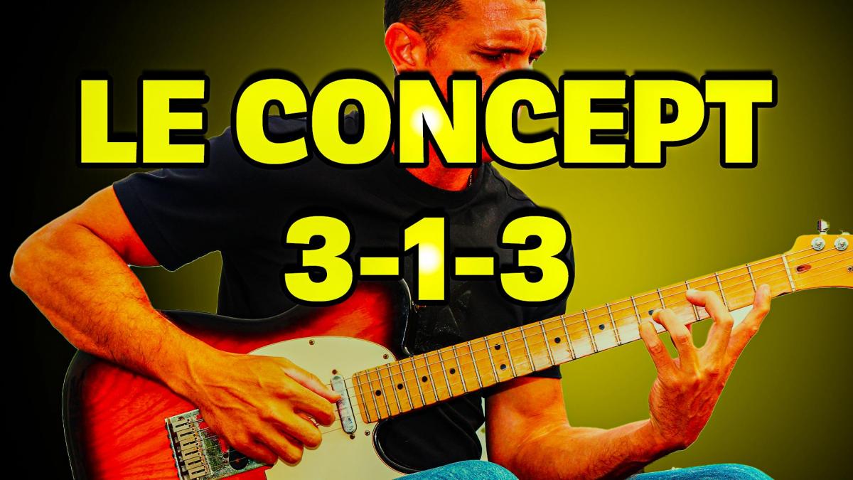 Qu' est ce que le Concept 3-1-3 ? #GuitarVlog 11