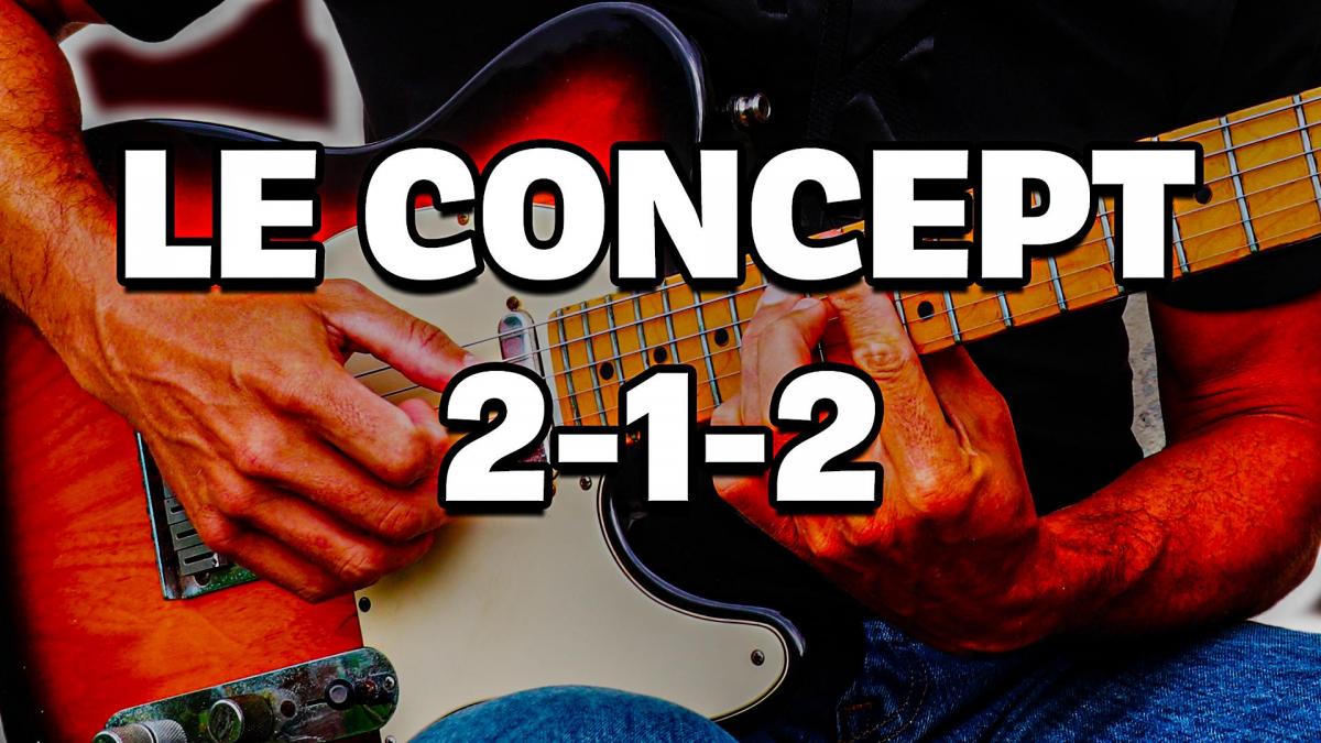 Qu'est ce que le Concept 2-1-2 #GuitarVlog 13