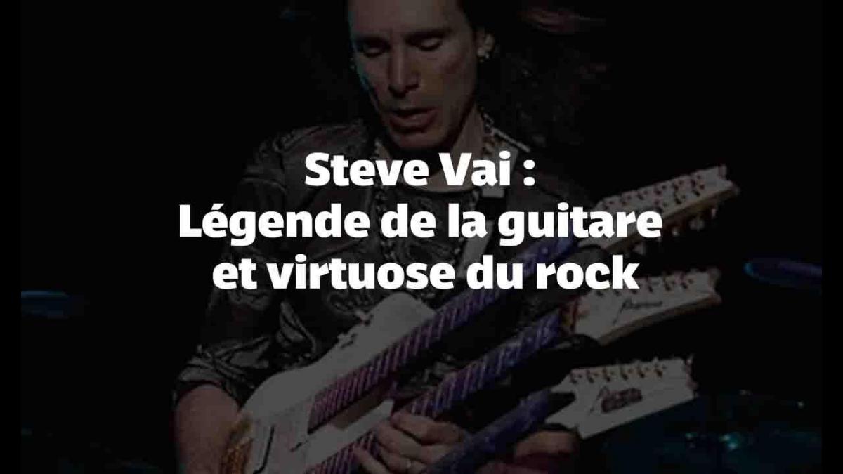 Steve Vai : Légende de la guitare et virtuose du rock
